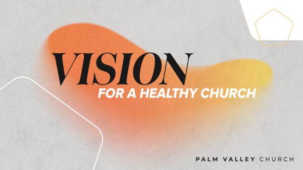 Vision for a Healthy Church