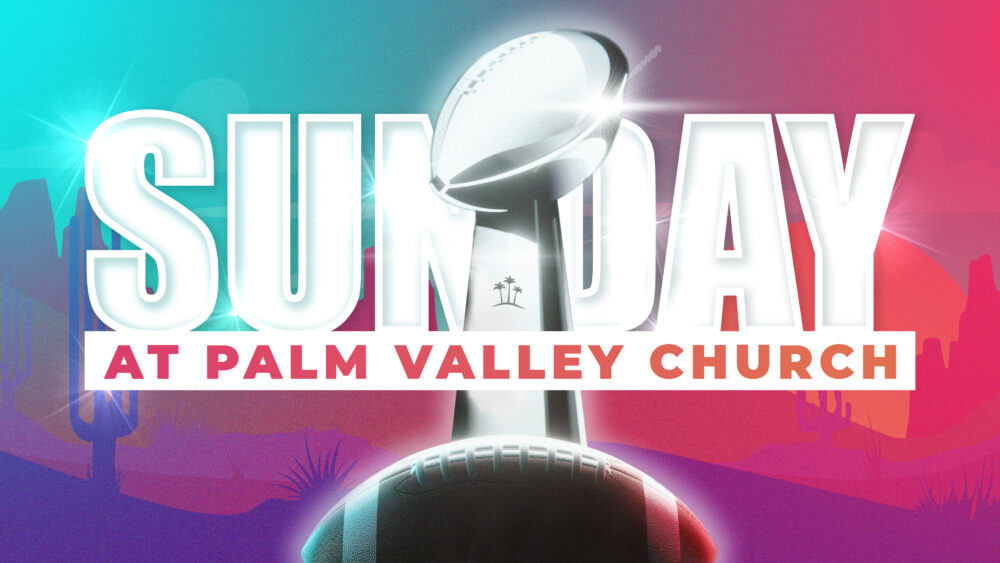 Sunday at Palm Valley Church